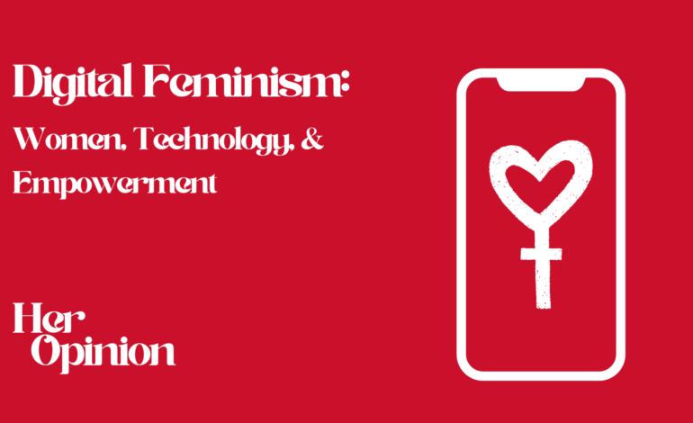 Digital Feminism: Women, Technology, and Empowerment
