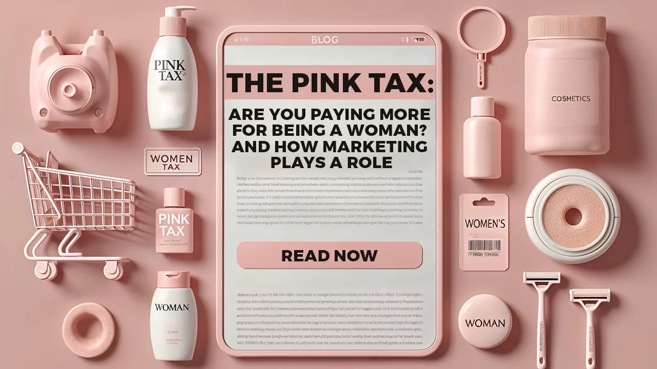 The Pink Tax: Why Women Pay More for Being Women